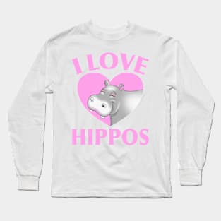 I LOVE HIPPOS PINK Long Sleeve T-Shirt